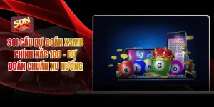 Soi Cầu Dự Đoán Xsmb Chính Xác 100 - Dự Đoán Chuẩn Xu Hướng